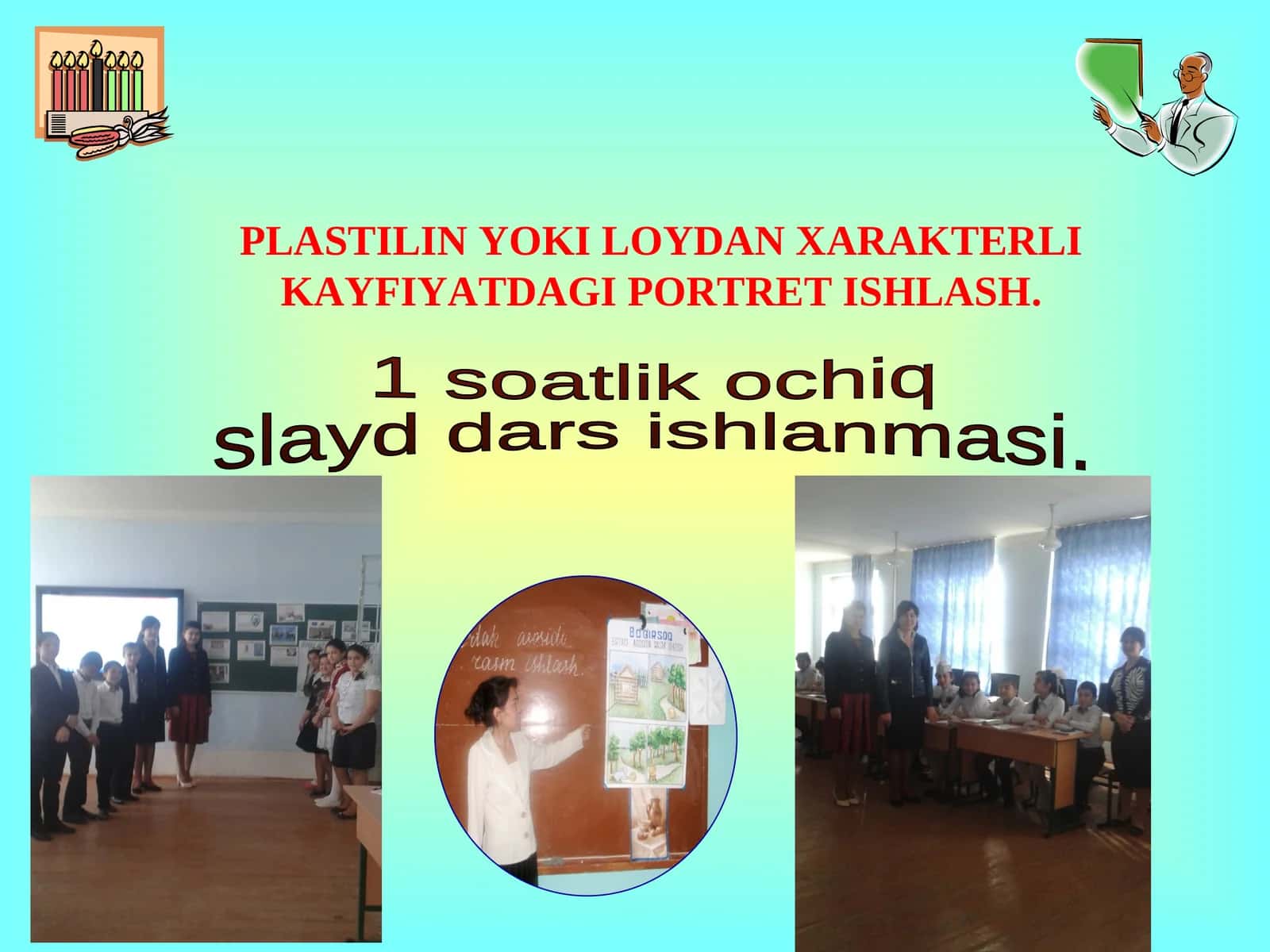 PLASTILIN YOKI LOYDAN XARAKTERLI KAYFIYATDAGI PORTRET ISHLASH.ppt 1