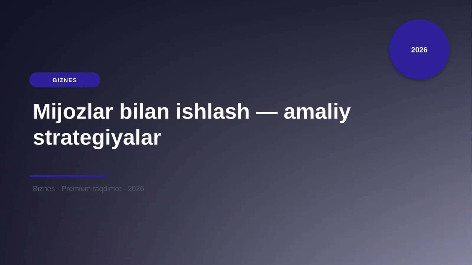 Mijozlar bilan ishlash — amaliy strategiyalar 1
