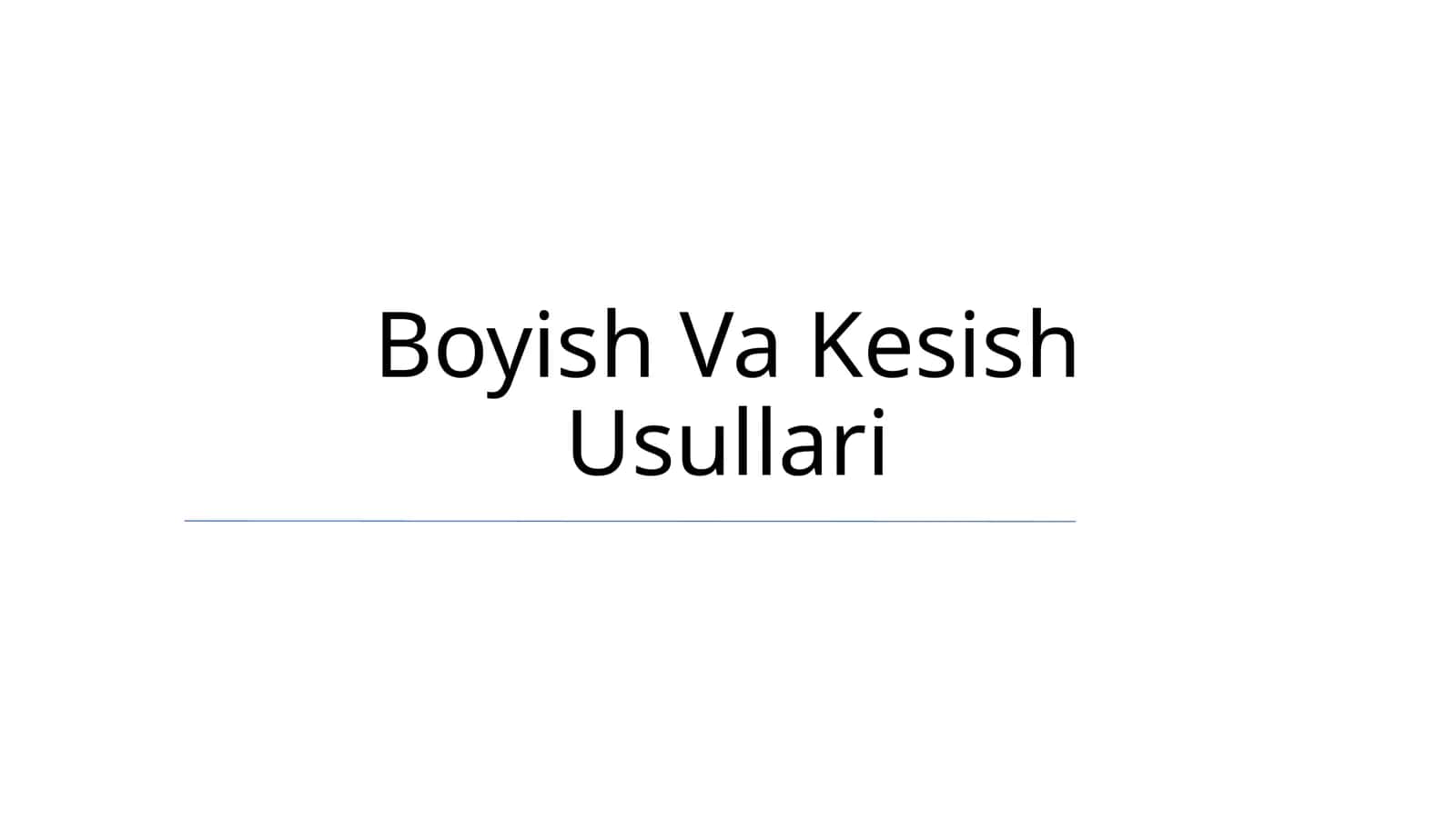 Boyish Va Kesish Usullari 1