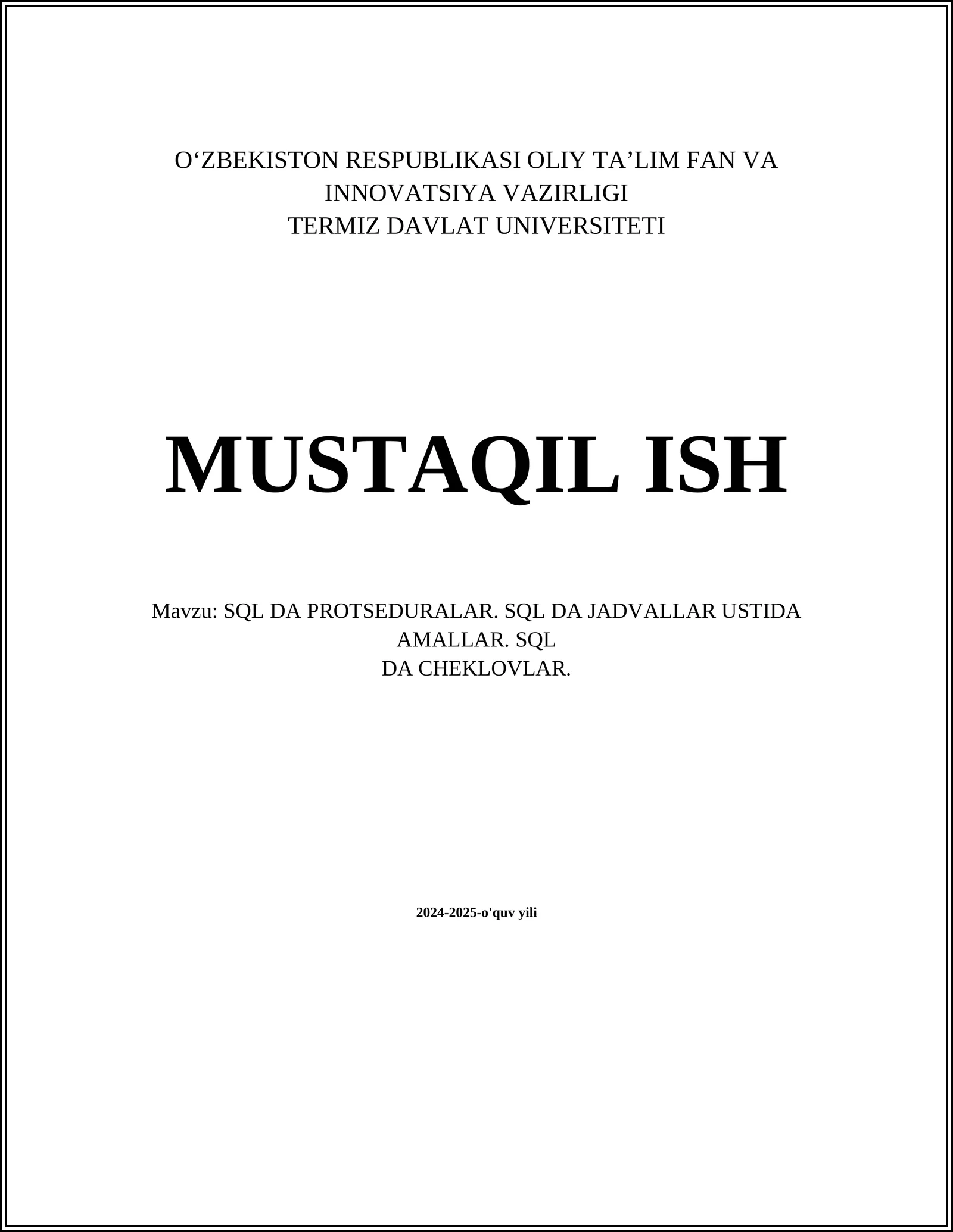 SQL DA PROTSEDURALAR. SQL DA JADVALLAR USTIDA AMALLAR. SQL DA CHEKLOVLAR 1