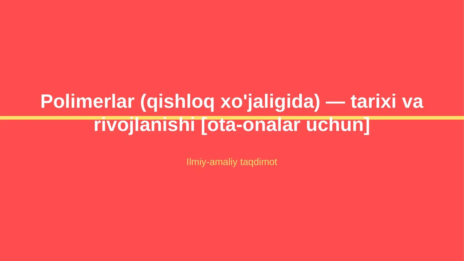 Polimerlar (qishloq xo'jaligida) — tarixi va rivojlanishi [ota-onalar uchun] 1
