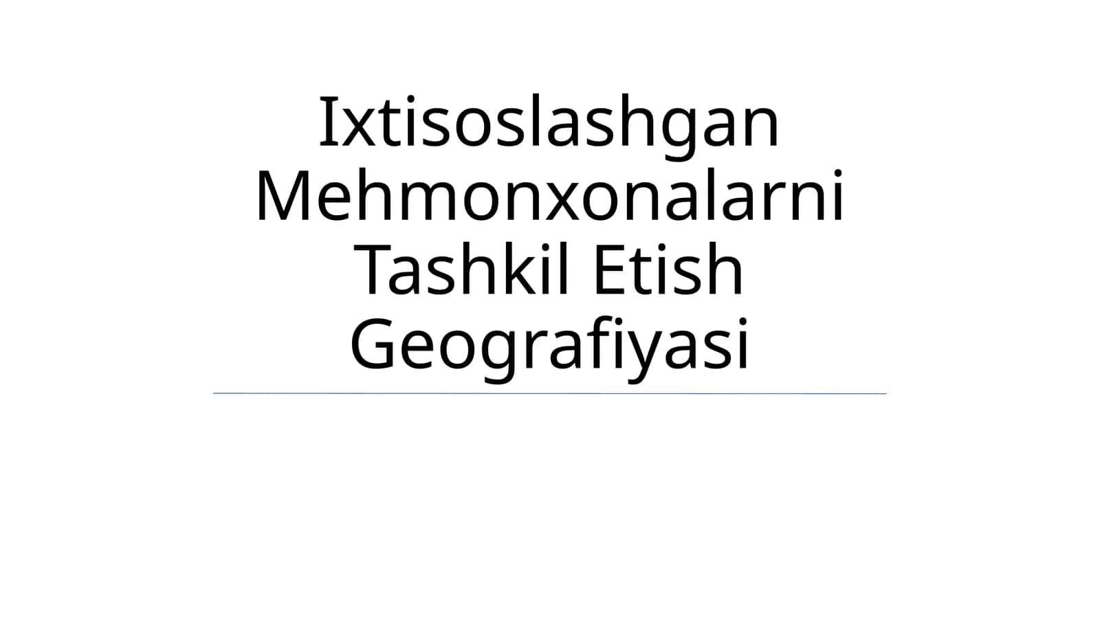 Ixtisoslashgan Mehmonxonalarni Tashkil Etish Geografiyasi 1