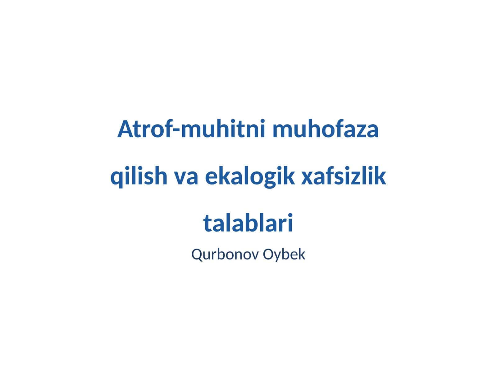 Atrof-muhitni muhofaza qilish va ekalogik xafsizlik talablari 1