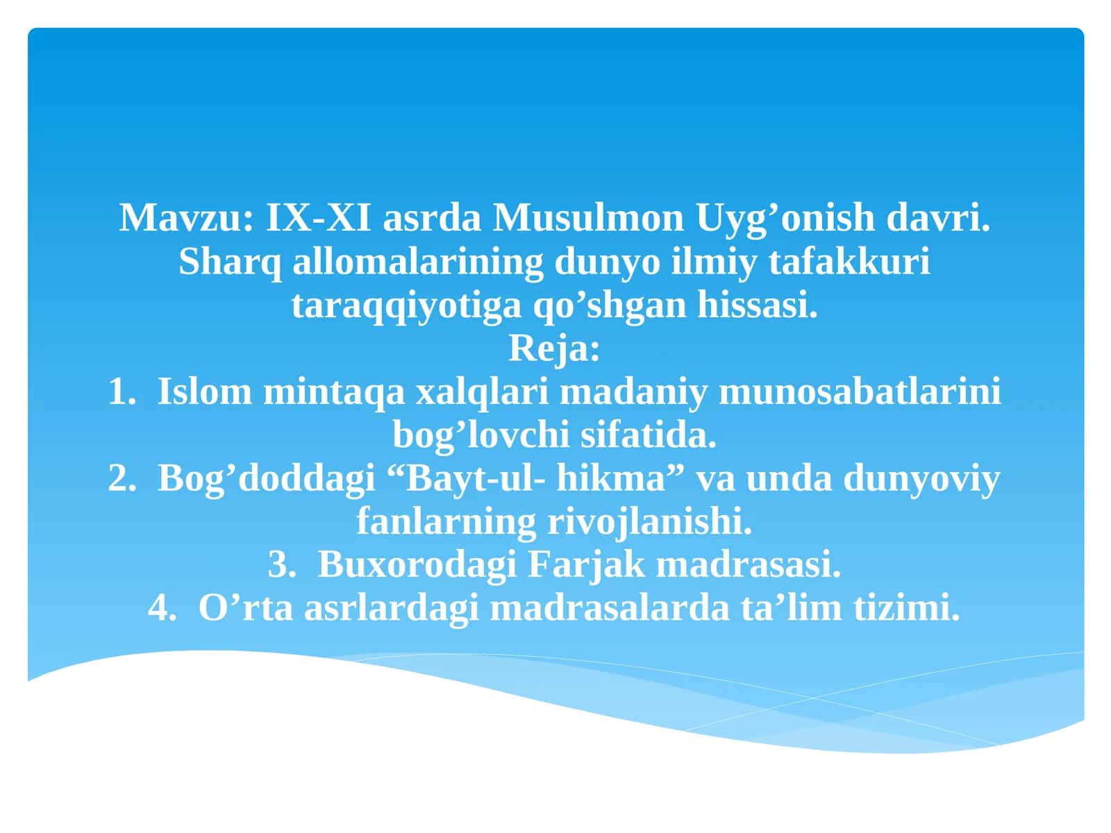 IX-XI asrda Musulmon Uyg’onish davri. Sharq allomalarining dunyo ilmiy tafakkuri taraqqiyotiga qo’shgan hissasi. 1