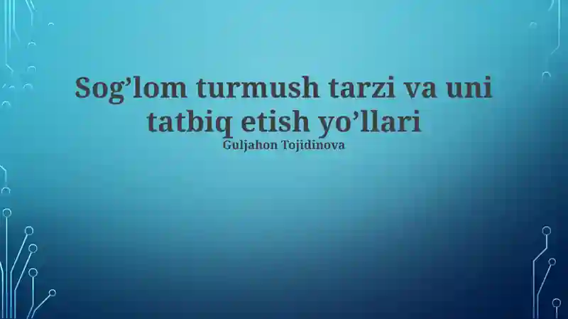 Sog’lom turmush tarzi va uni tatbiq etish yo’llari