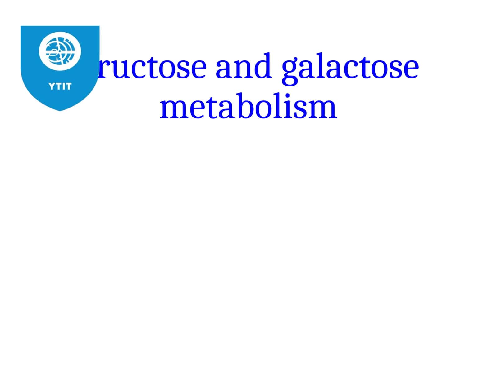 Fructose and Galactose Metabolism 1
