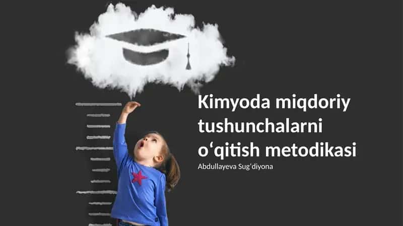 Kimyoda miqdoriy tushunchalarni o'qitish metodikasi 1