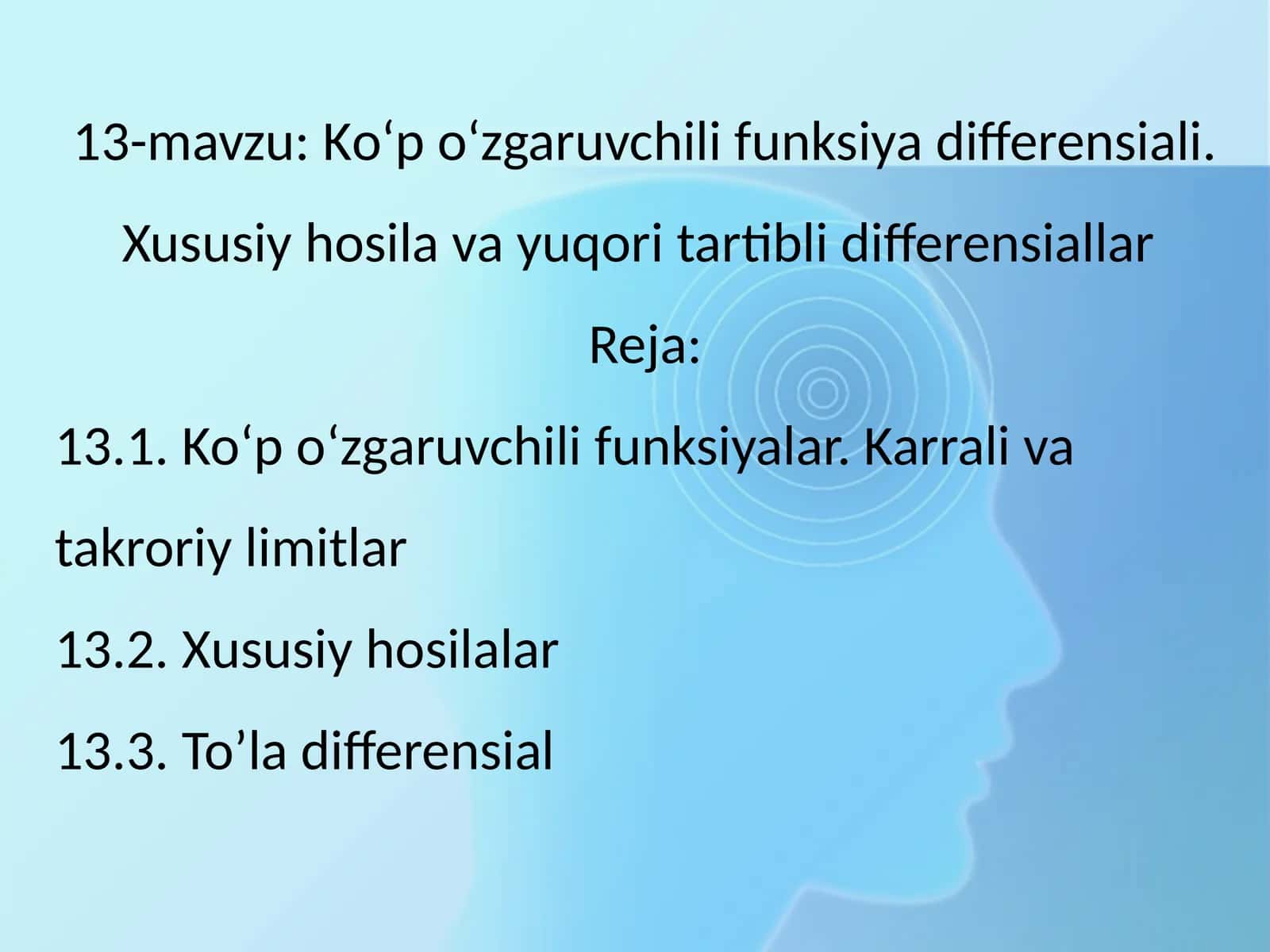 Kо‘p о‘zgaruvchili funksiya differensiali. Xususiy hosila va yuqori tartibli differensiallar 1