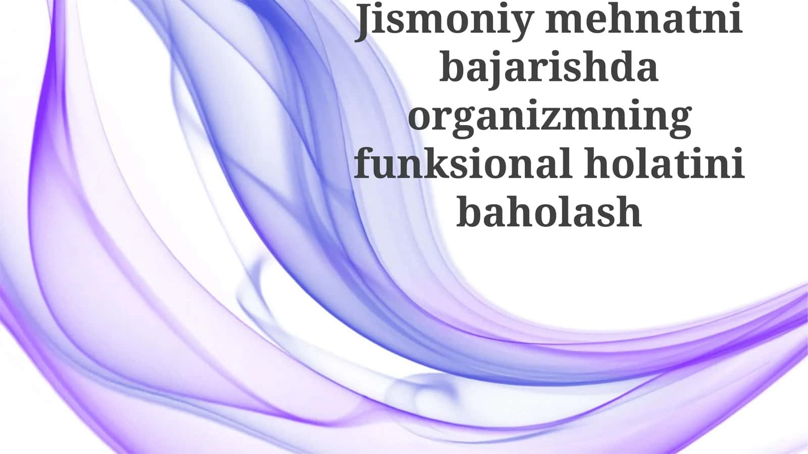 Jismoniymehnatnibajarishdaorganizmningfunksionalholatinibaholash 1
