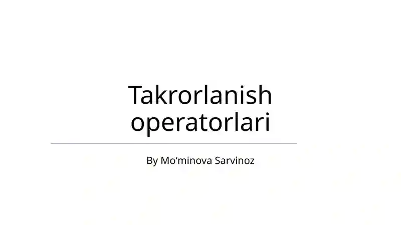 Takrorlanish operatorlari