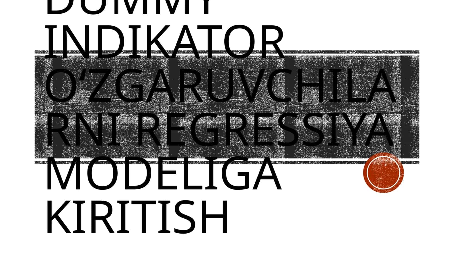 Dummy indikator o‘zgaruvchilarni regressiya modeligа kiritish 1