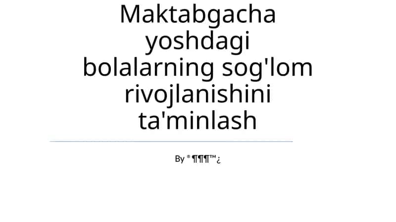 Maktabgacha yoshdagi bolalarning sog'lom rivojlanishini ta'minlash 1