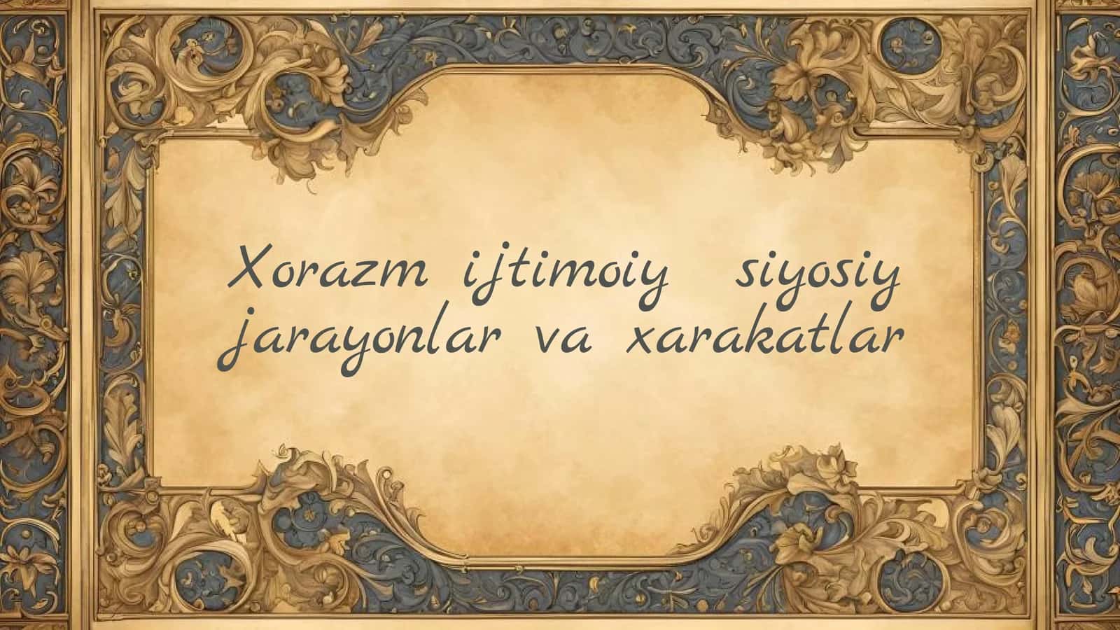Xorazm ijtimoiy  siyosiy jarayonlar va xarakatlar 1