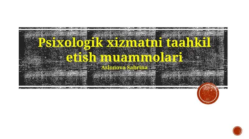 Psixologik xizmatni taahkil etish muammolari 1