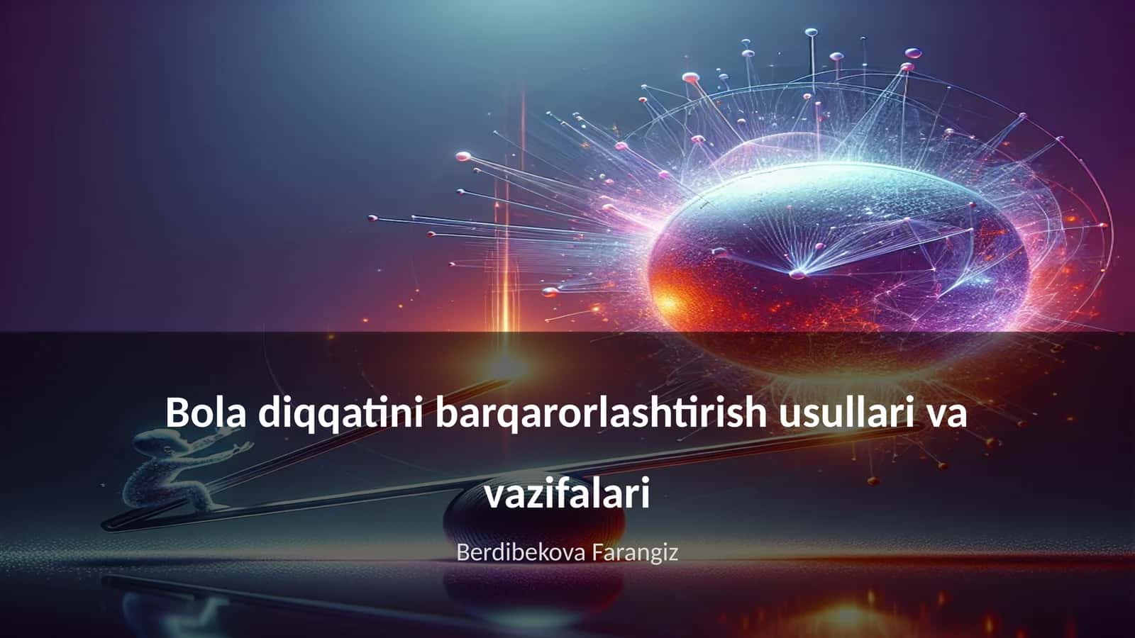 Bola diqqatini barqarorlashtirish usullari va vazifalari 1