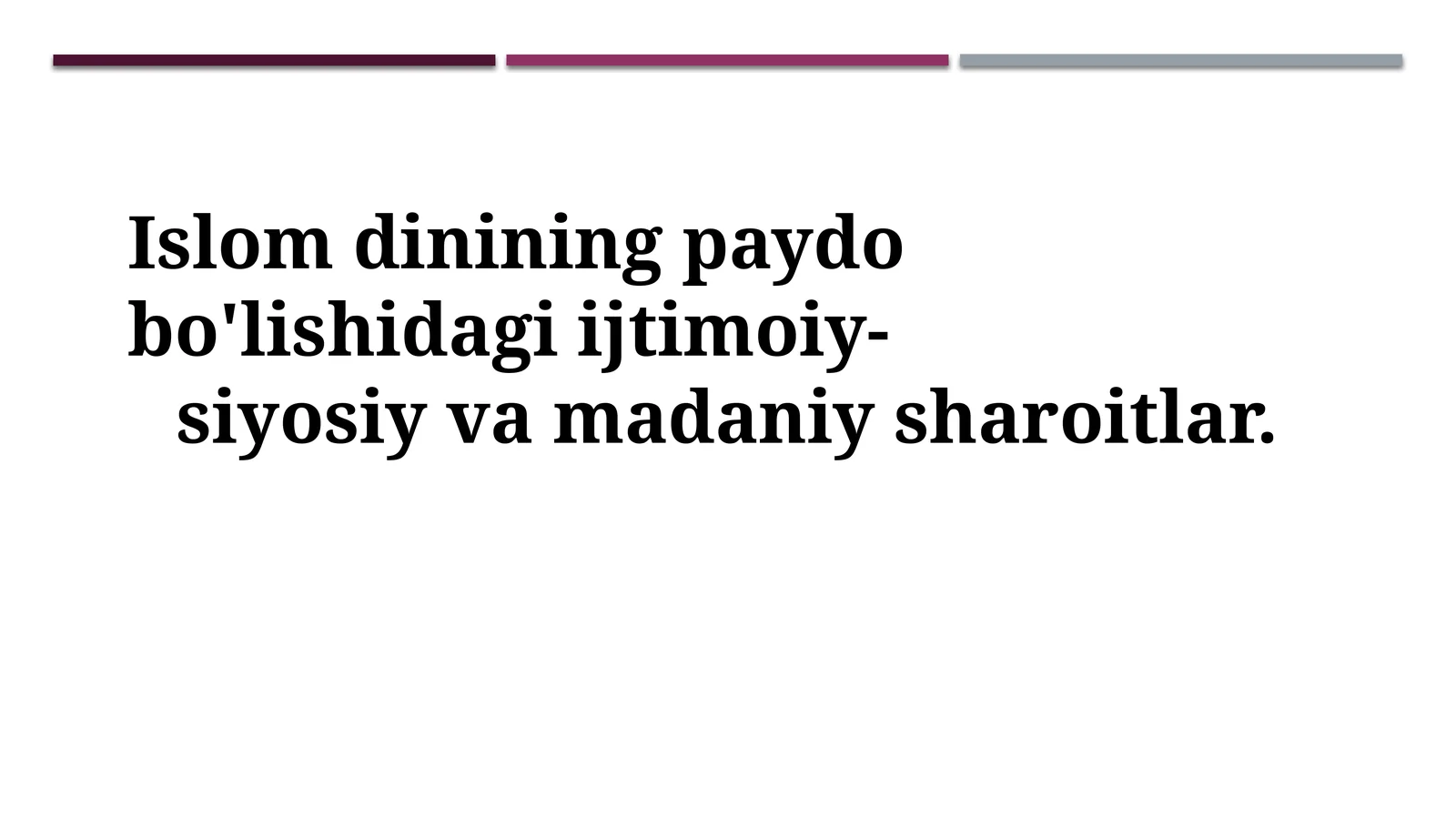 Islom dinining paydo bo'lishidagi ijtimoiy-siyosiy va madaniysharoitlar 1