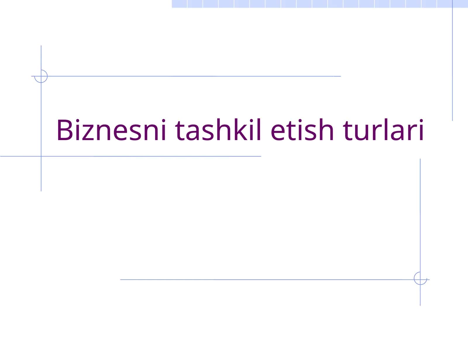 Biznesni tashkil etish turlari 1