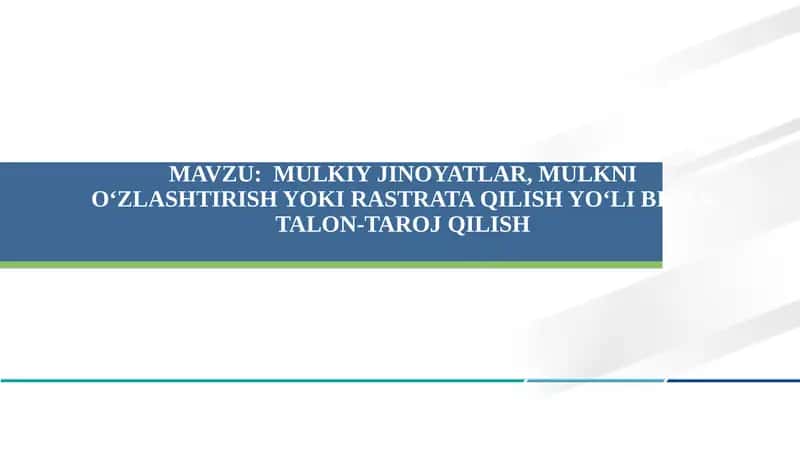 MULKIY JINOYATLAR, MULKNI O‘ZLASHTIRISH YOKI RASTRATA QILISH YO‘LI BILAN TALON-TAROJ QILISH 1