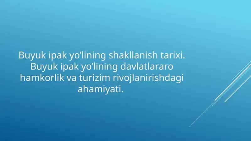 Buyuk ipak yo’lining shakllanish tarixi. Buyuk ipak yo’lining davlatlararo hamkorlik va turizim rivojlanirishdagi ahamiyati 1