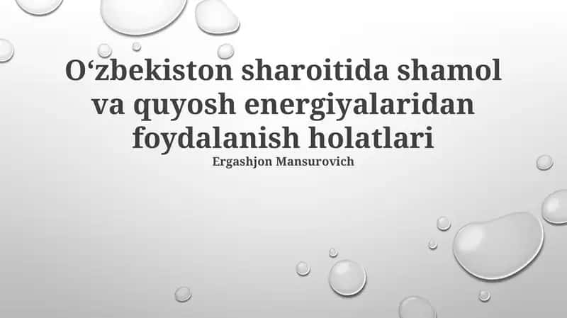 Oʻzbekiston sharoitida shamol va quyosh energiyalaridan foydalanish holatlari 1