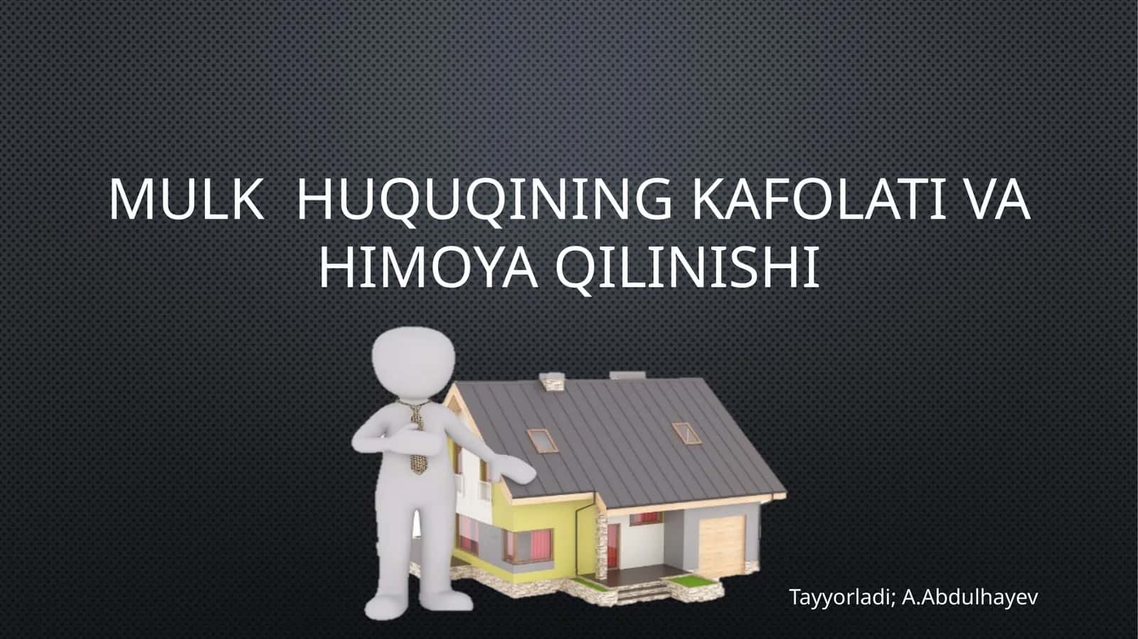 MULK HUQUQINING KAFOLATI VA HIMOYA QILINISHI 1