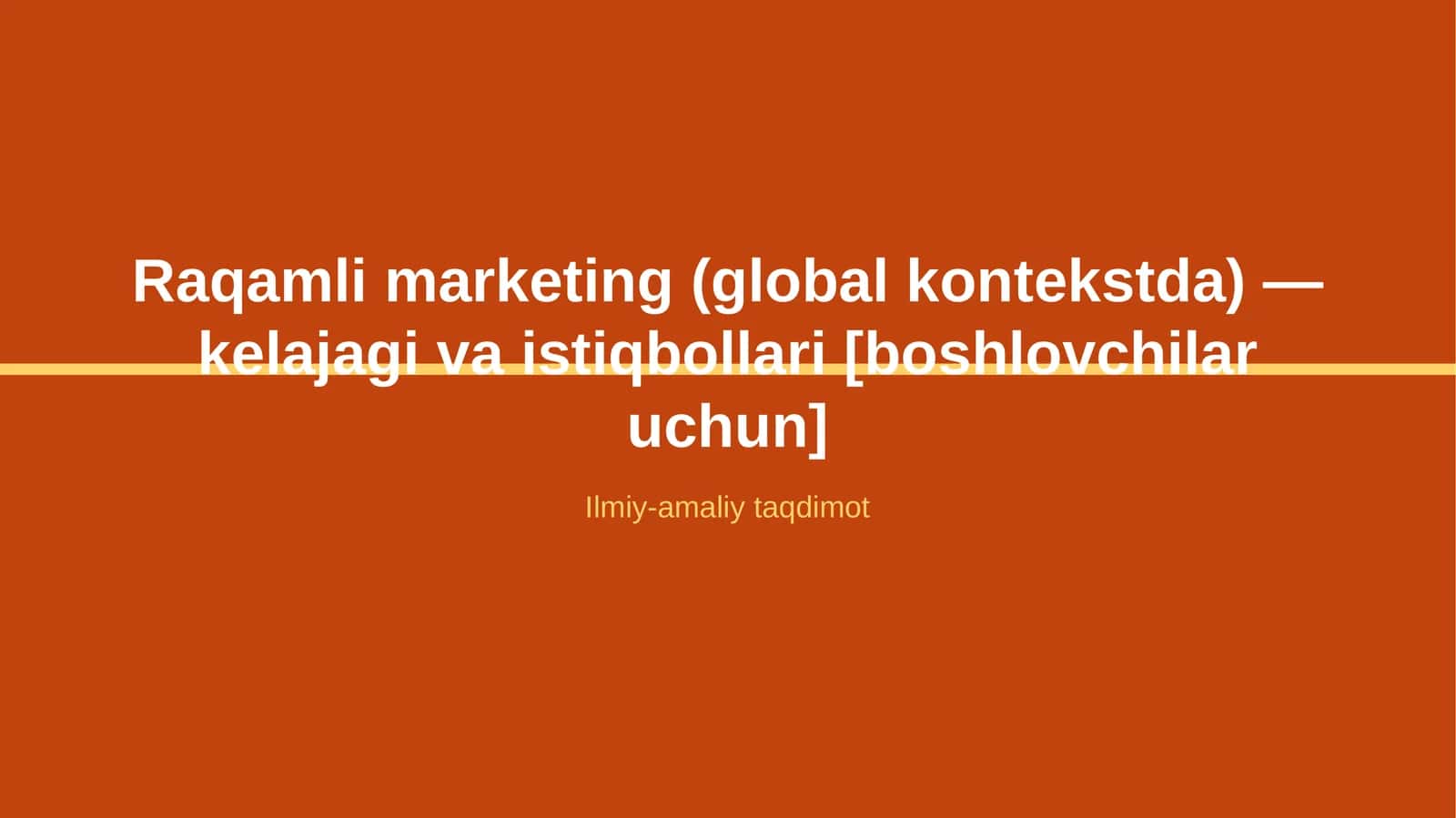 Raqamli marketing (global kontekstda) — kelajagi va istiqbollari [boshlovchilar uchun] 1