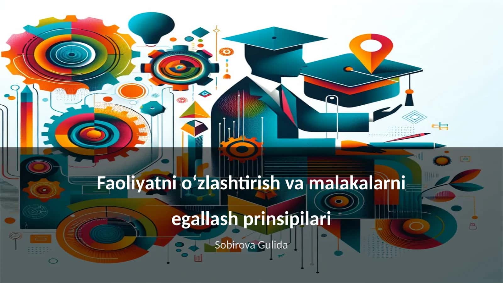 Faoliyatni oʻzlashtirish va malakalarni egallash prinsipilari 1