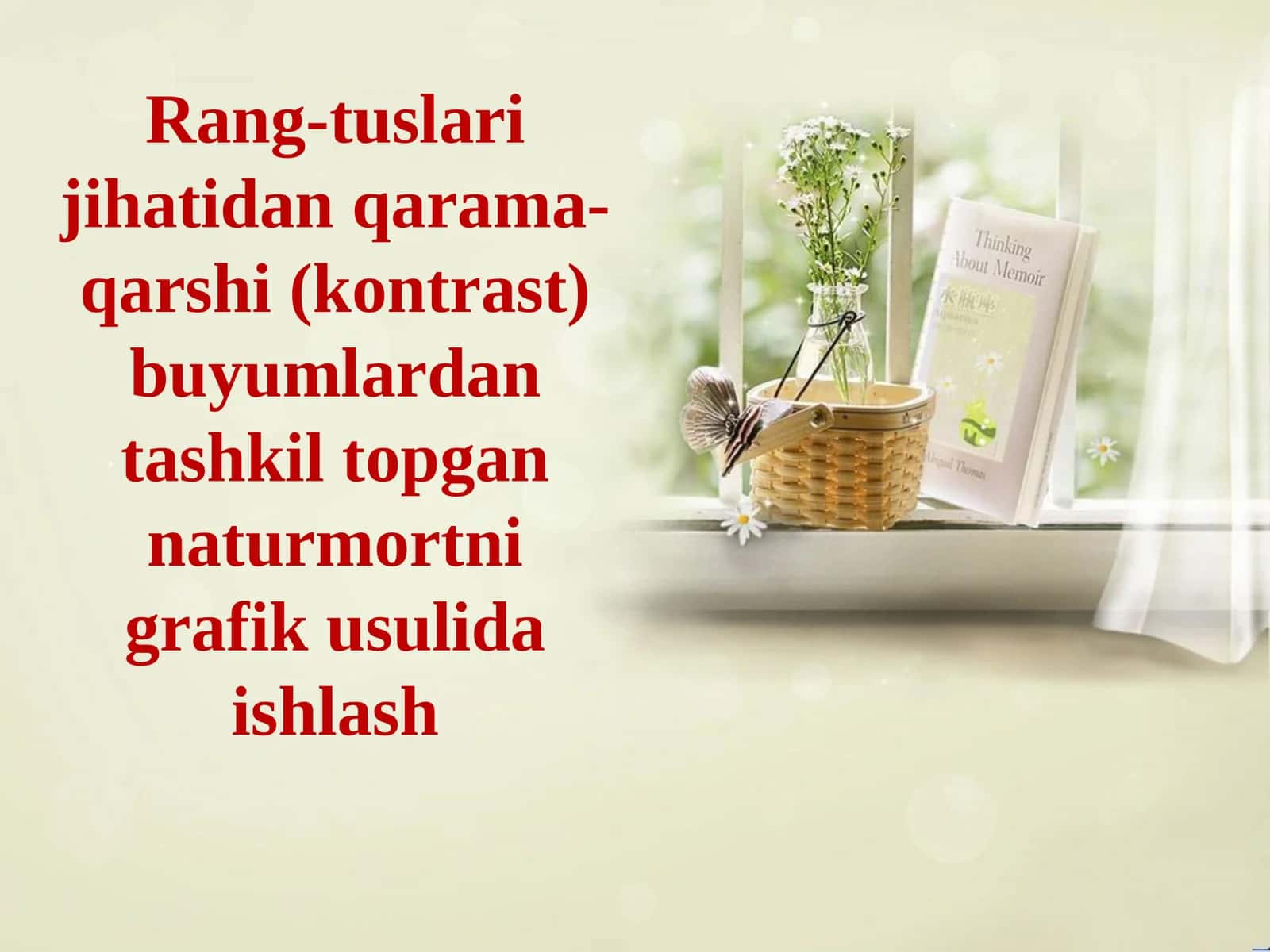 5-sinf Rang-tus jihatidan qarama-qarshi (Kontrast) buyumlardan tashkil topgan natyurmort ishlash 1