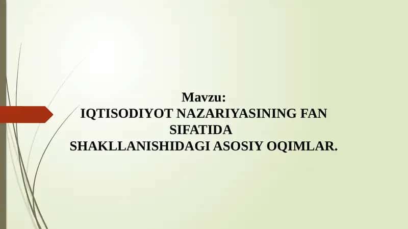 IQTISODIYOT NAZARIYASINING FAN SIFATIDA SHAKLLANISHIDAGI ASOSIY OQIMLAR 1