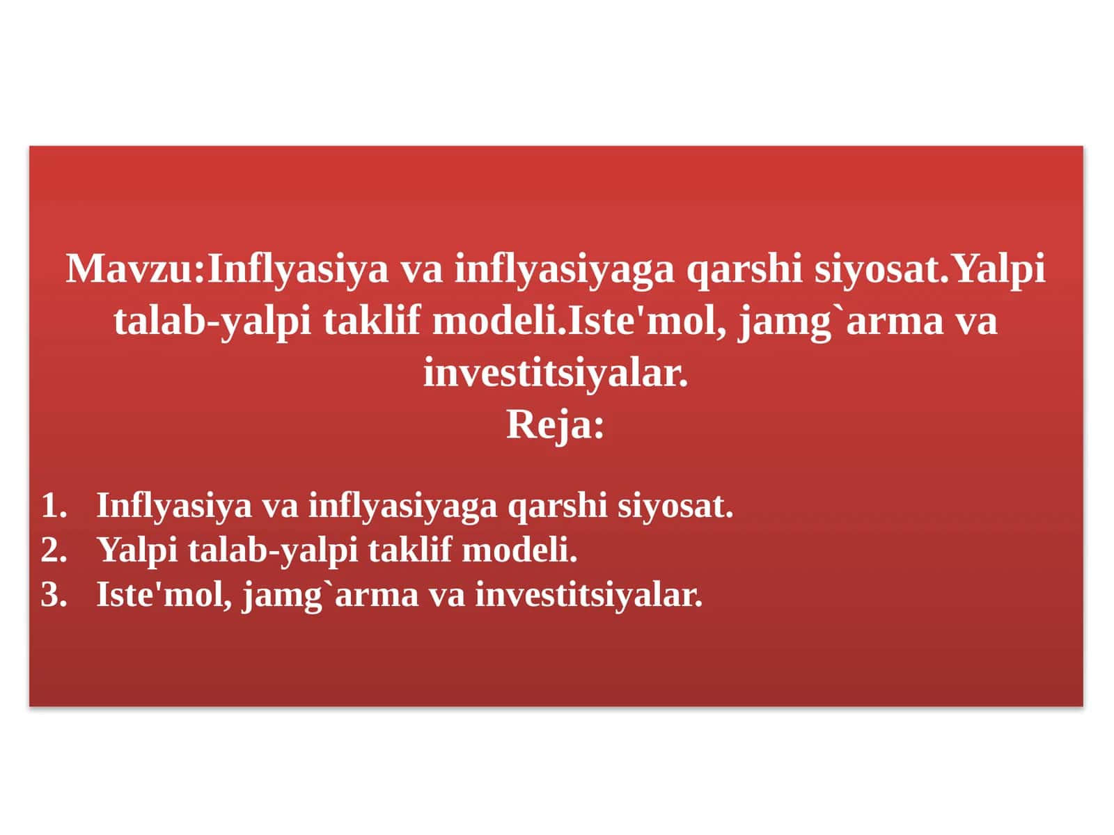 Inflyasiya va inflyasiyaga qarshi siyosat.Yalpi talab-yalpi taklif modeli.Iste'mol, jamg`arma va investitsiyalar 1