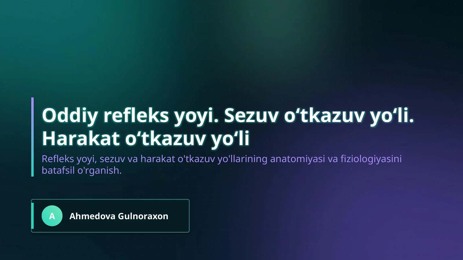 Oddiy refleks yoyi. Sezuv oʻtkazuv yoʻli. Harakat oʻtkazuv yoʻli 1
