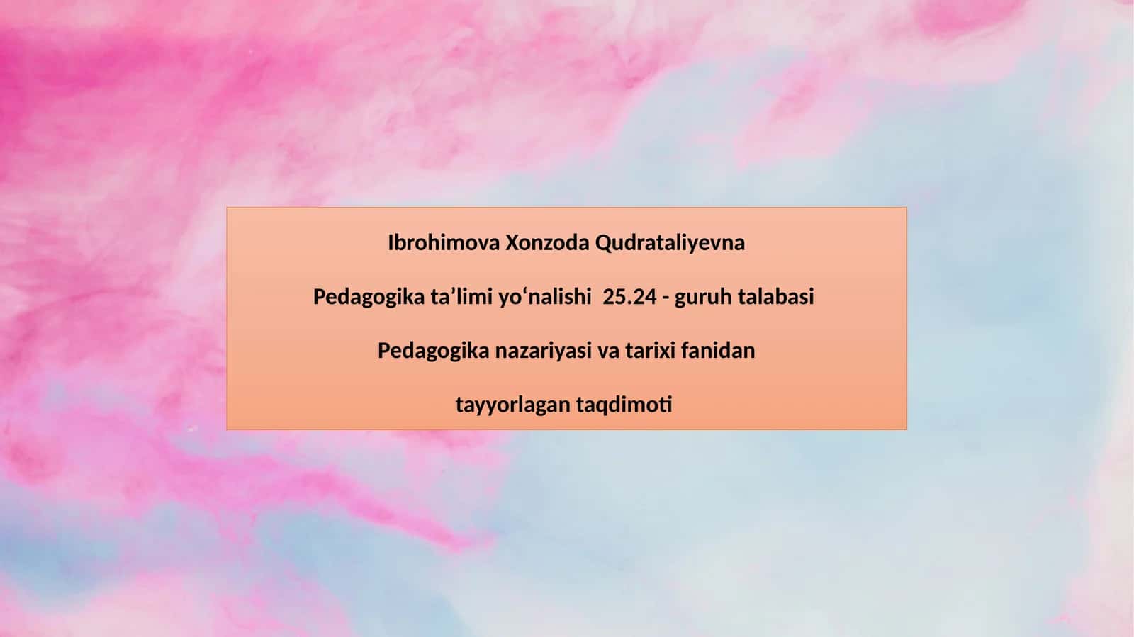 Pedagogika taʼlimi yoʻnalishi25.24 - guruhtalabasi 1