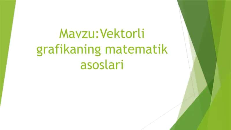 Vektorli grafikaning matematik asoslari 1
