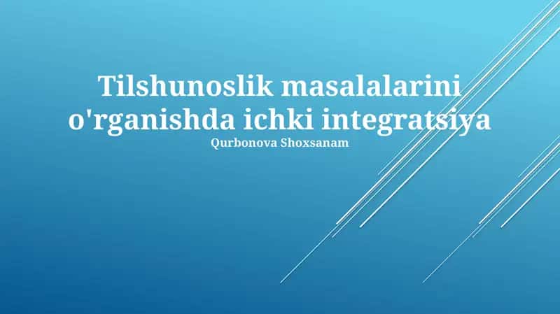 Tilshunoslik masalalarini o'rganishda ichki integratsiya 1