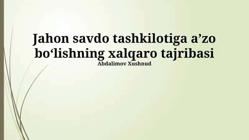 Jahon savdo tashkilotiga aʼzo boʻlishning xalqaro tajribasi 1