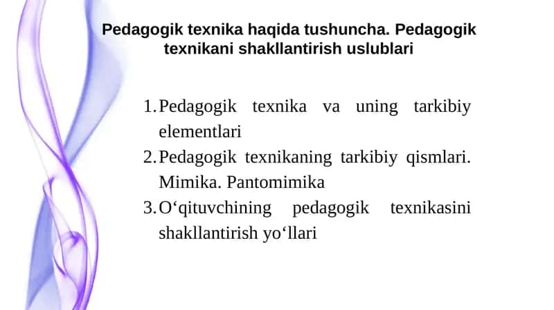 Pedagogik texnika haqida tushuncha. Pedagogik texnikani shakllantirish uslublari 1