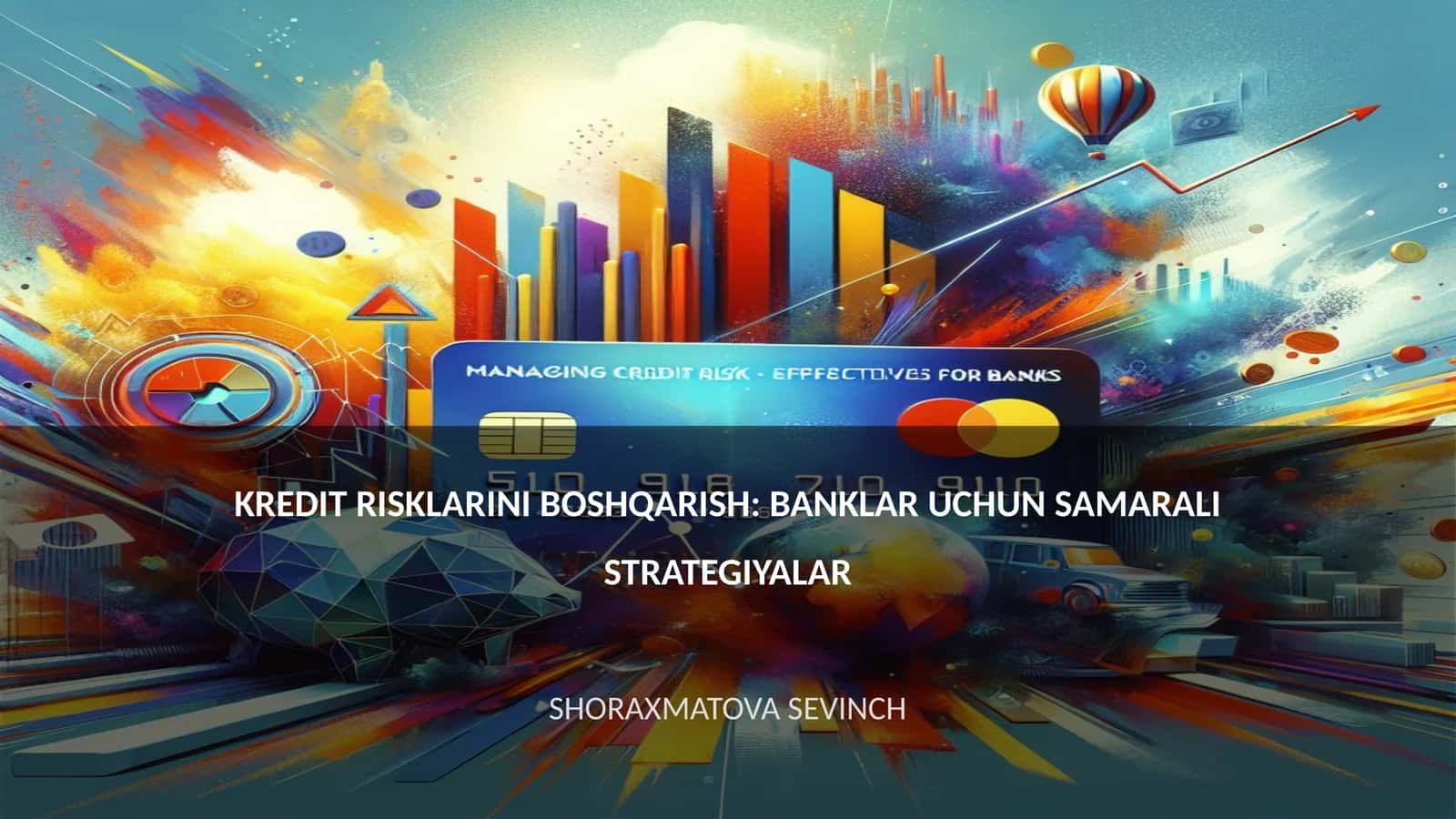 KREDIT RISKLARINI BOSHQARISH: BANKLAR UCHUN SAMARALI STRATEGIYALAR 1