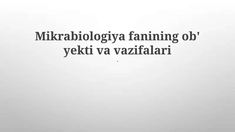 Mikrabiologiya fanining ob' yekti va vazifalari 1