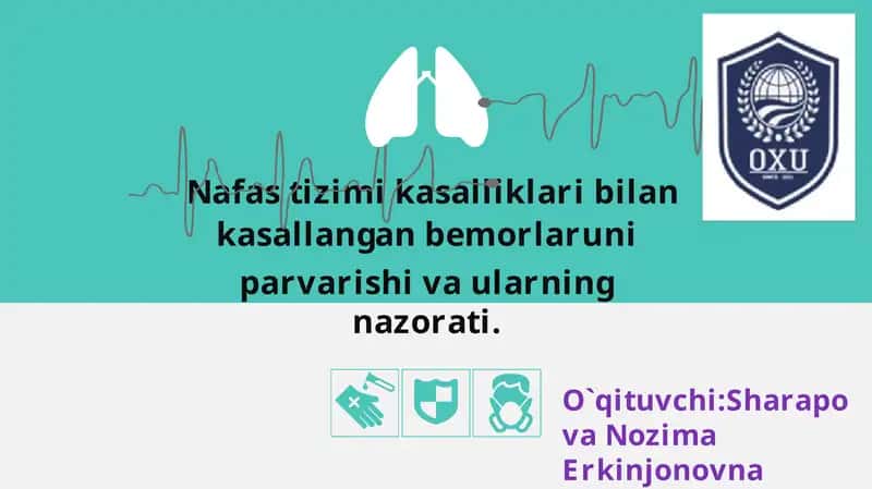 Nafas tizimi kasalliklari bilan kasallangan bemorlaruni parvarishi va ularning nazorati 1