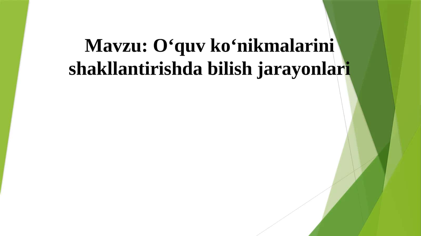 O‘quv ko‘nikmalarini shakllantirishda bilish jarayonlari 1