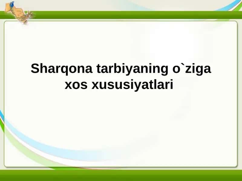 Sharqonatarbiyaningo`zigaxosxususiyatlari 1