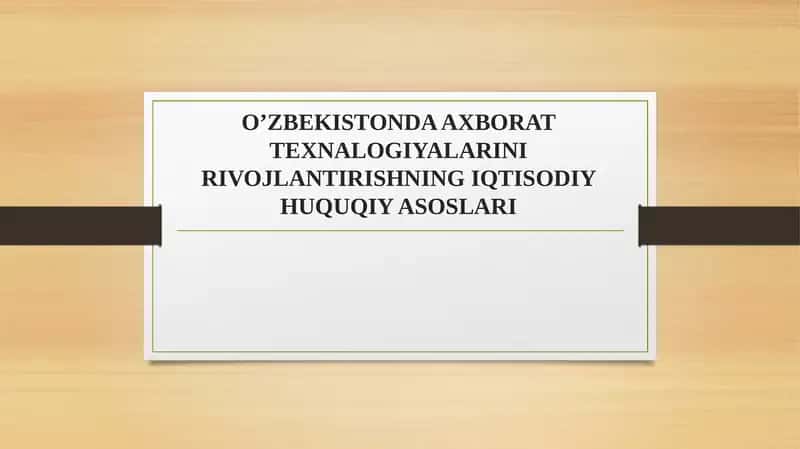 O’ZBEKISTONDA AXBORAT TEXNALOGIYALARINI RIVOJLANTIRISHNING IQTISODIY HUQUQIY ASOSLARI 1