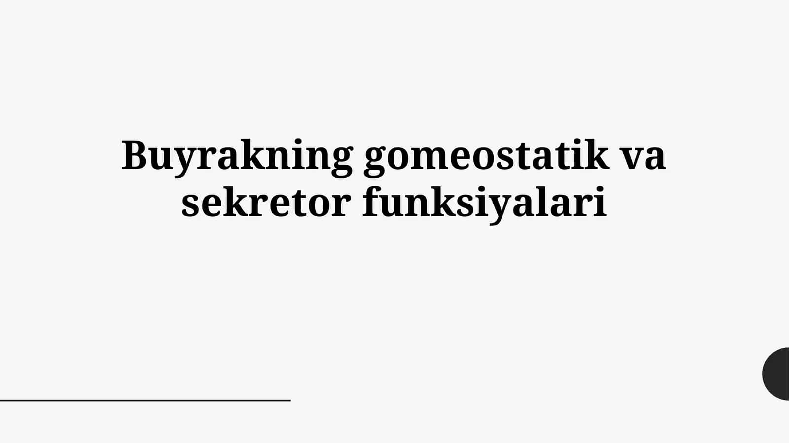 Buyrakning gomeostatik vasekretorfunksiyalari 1