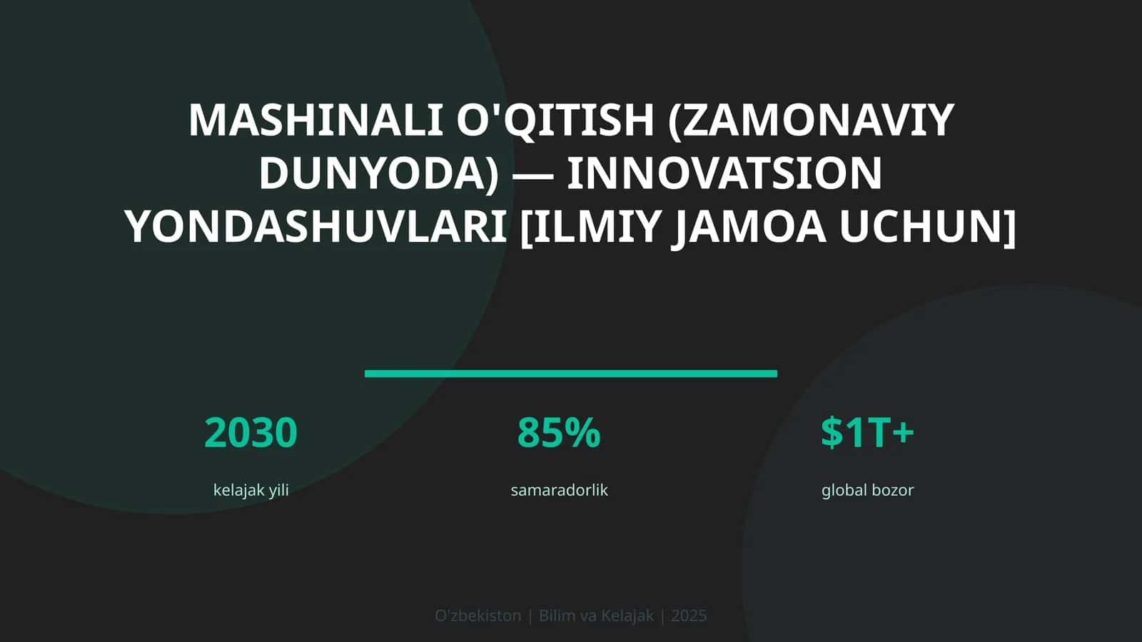 Mashinali o'qitish (zamonaviy dunyoda) — innovatsion yondashuvlari [ilmiy jamoa uchun] 1