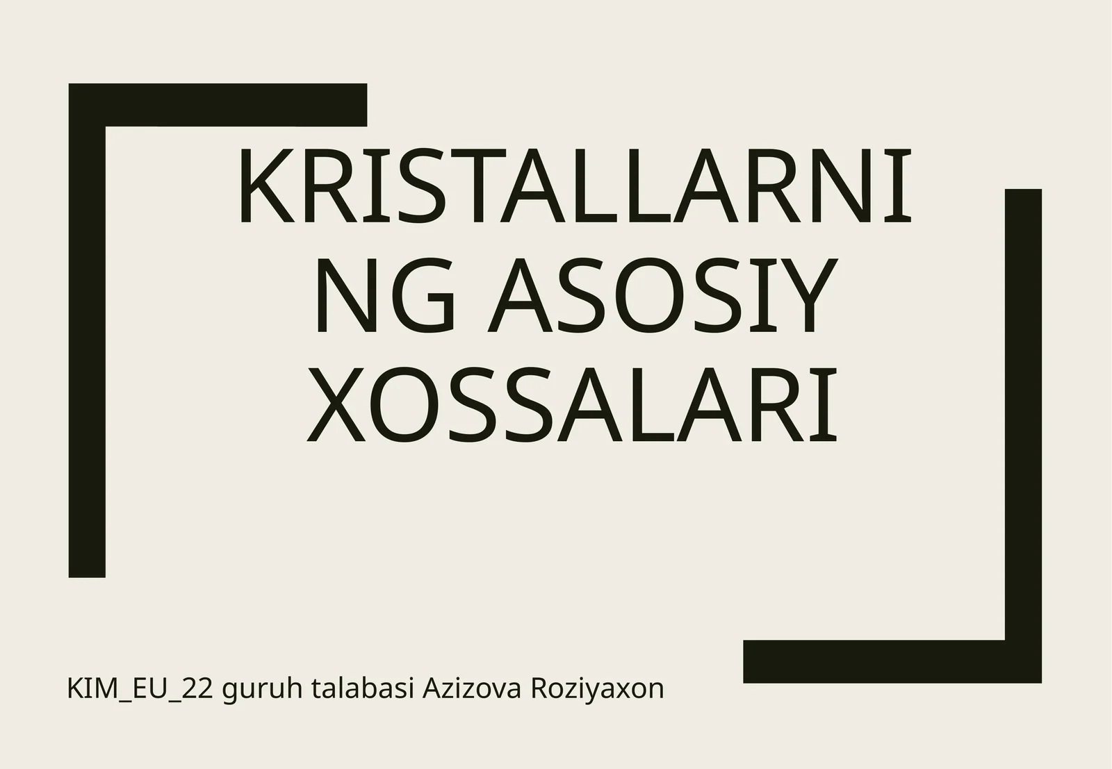 Kristallarning asosiy xossalari 1