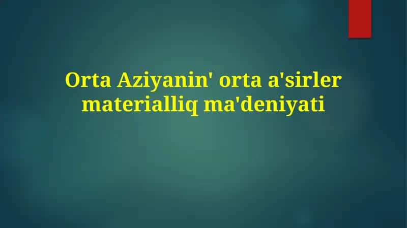 Orta Aziyanin'ortaa'sirlermaterialliqma'deniyati 1
