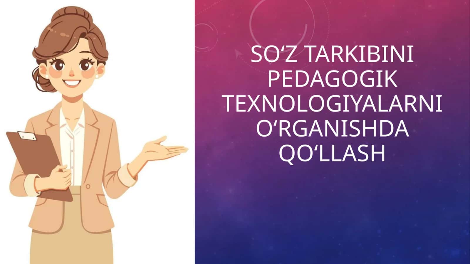 So‘z tarkibini pedagogik texnologiyalarni o‘rganishda qo‘llash 1