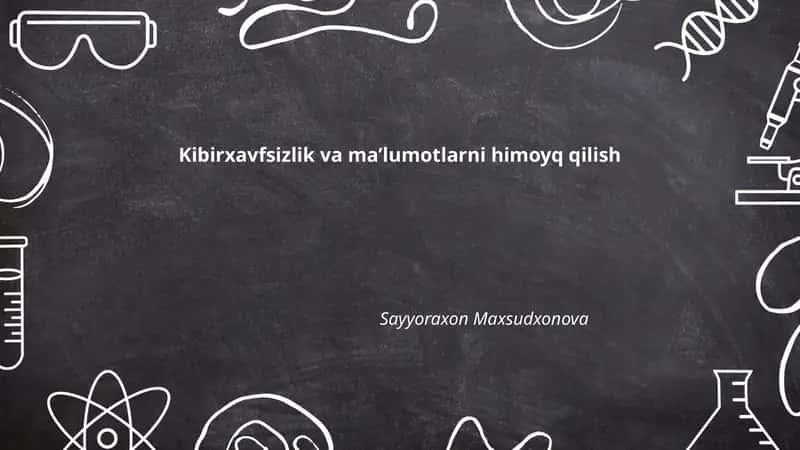 Kibirxavfsizlik va ma’lumotlarni himoyq qilish 1