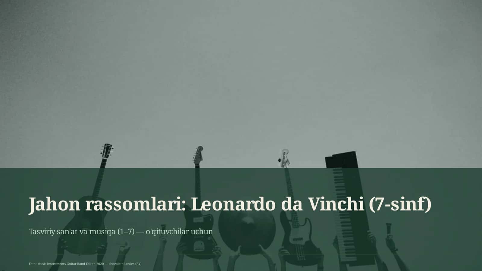 Jahon rassomlari: Leonardo da Vinchi (7-sinf) 1