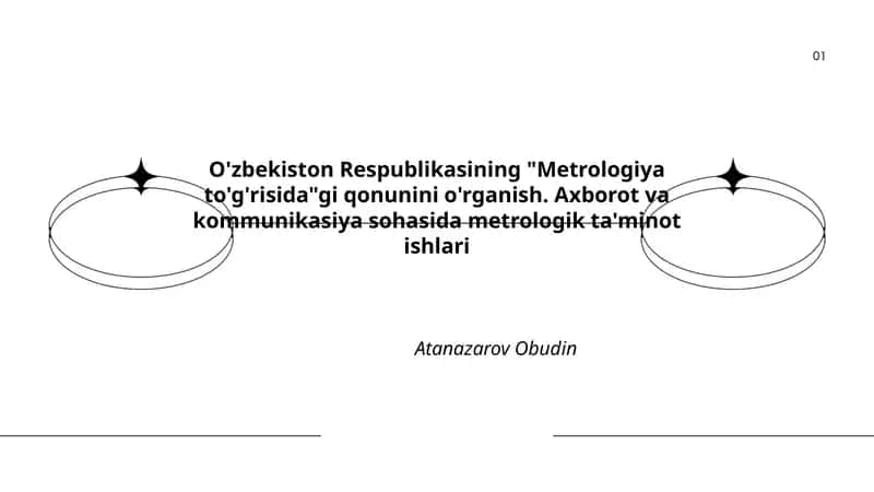 O'zbekiston Respublikasining "Metrologiya to'g'risida"gi qonunini o'rganish. Axborot va kommunikasiya sohasida metrologik ta'minot ishlari 1